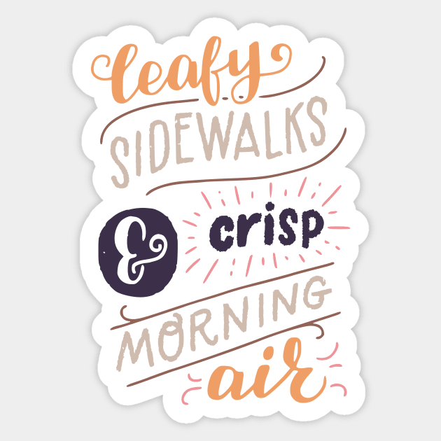 Leafy Sidewalks & Crisp Morning Air Sticker by TashaNatasha